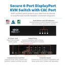 Eaton Tripp Lite B002-DP2AC4-N4 Secure 4-Port Dual-Head DisplayPort KVM Switch, NIAP PP4.0, 4K UHD, Audio, CAC, TAA-Compliant
